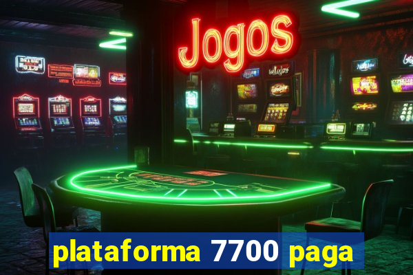 plataforma 7700 paga